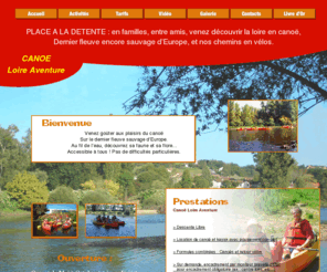 canoeloireaventure.com: Canoë Loire Aventure
PLACE A LA DETENTE : en familles, entre amis, venez découvrir la loire en canoë, dernier fleuve encore sauvage d’Europe, et nos chemins en vélos.