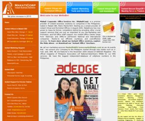 makaticorp.com: Makati Corporate Office - LICENSED provider of Leased Facilities, Virtual Office & in Makati, Philippines
Makati Corp is a premier provider of affordable, courteous, professional Virtual Office Services and Leased Office/BPO Facilities in Makati City, Metro Manila (Philippines).