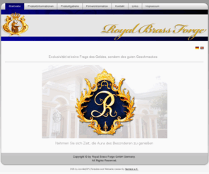 royalbrassforge.com: ++ Royal Brass Forge GmbH ++ Waging am See
Firmenwebseite der Royal Brass Forge GmbH aus Waging am See