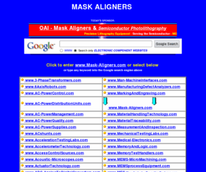 wafermaskaligners.com: www.Mask-Aligners.com - mask aligners - wafer mask aligners - semiconductor photolithography
Mask Aligners on the Technology Exchange - Linked to TDE member firms.