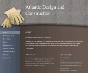 atldesignandconstruction.com: Atlantic Design and Construction - Home
Welcome to Atlantic Design and ConstructionThank you for your interest in ADC, where we offer the finest design and construction jobs.  We strive to offer the best value for the highest quality, while giving you professional service along the way.  ADC off