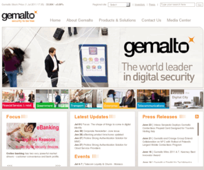 gemalto.info: Gemalto | The World Leader in Digital Security
With more than one billion people worldwide using Gemalto products, Gemalto is the world leader in digital security, offering secure and easy end-to-end digital security solutions designed to make personal digital interactions more convenient, secure and enjoyable.