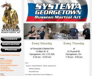 systemageorgetown.com: Systema Georgetown - Brampton - Mississuaga Ontario, Canada
Russian Martial Arts (The System, Systema) training center located in Georgetown, Ontario, offering self defense classes.