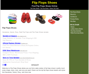 flipflopsshoes.org: Flip Flops Shoes - Flip Flop Shoes
Flip Flops Shoes on sale now! Find flip flops of every style, size, color, and type online. Compare Havaianas, Reef, Sanuk, QuikSilver, Ed Hardy, Gap, and other top brands of flip flops shoes...