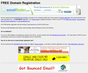 getcheapdomain.com: Get domain registration for FREE - Legitimate registration in 'WHOIS' record.
Provides domains for the lowest possible price. Legitimate registration. Domain name registered instantly in 'WHOIS' record. For the lowest price domain, cheap domains, discount domain registration come to getcheapdomain.com