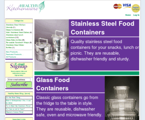 healthykitchenware.com: Stainless Steel and Glass Containers: Helping you keep plastics out of your food!
Stainless Steel and Glass Containers: Helping you keep plastics out of your food! :  - Stainless steel lunch containers Glass Containers Stainless Steel Water Bottles Glass Baby bottles Re-usable Sandwich Wraps Stainless Steel Kitchen Utensils Kids' Stainless Steel Dishes stainless steel food storage container, glass baby bottles,stainless food container, reusable food storage, alternative to plastics, environmentally-friendly, children's dinnerware, Phthalate Free, BPA/PVC-free Baby Bottles, children's dish, safe water bottles, klean kanteen, BPA free, BPA-Free, glass storage container