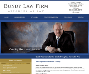 bundylawfirm.com: Washington Franchise Law Attorney | Seattle Business Lawyer | Bellevue WA Franchisee & Franchisor
Are you considering buying a franchise, franchising your business or starting a business? Contact the Bundy Law Firm in Washington. Call 425-296-3411.