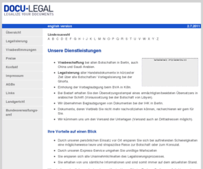 docu-legal.com: Docu-legal - Visabeschaffung und Konsulardienst - Schnell und zuverlässig - index
Visabeschaffung bei allen Botschaften in Berlin, auch China und Saudi Arabien. 
Legalisierung aller Handelsdokumente in kürzester Zeit über alle Botschaften/ Vorlegalisierung bei der Ghorfa.
