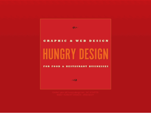 hungrydesign.net: Hungry Design / Graphic Design + Web Development for Food & Restaurant Businesses
Hungry Design: Graphic Design & Web Design & Development for Food & Restaurant Businesses