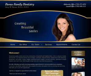 parnesdentistry.com: Parnes Family Dentistry - Alpharetta Dentist - Austell Dentist - Home
Dr. Gary Parnes has been practicing in the Austell, GA 10106 and Alpharetta, GA 30004 and surrounding areas for years. Please contact our office 770-948-1111 or 770-475-4434 for procedures such as Invisalign, Lumineers, Snap on smiles, cosmetic dentistry, family dentistry, and general dentistry. 