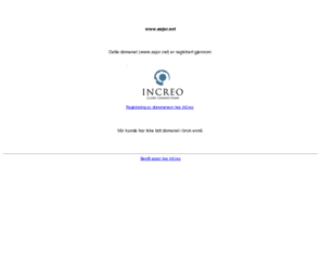 asjur.net: Domene registrert av InCreo
Utvikling av websider og internettsystemer. Serverplass og e-post. Domeneregistering.