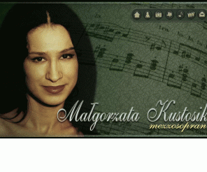 kustosik.art.pl: Małgorzata Kustosik
Oficjalna strona Małgorzaty Kustosik, mezzosopran