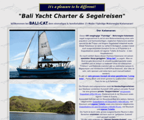 bali-yachtcharter.de: Bali Yacht Charter und Segelreisen mit 13 Meter Flybridge Motorsegler-Katamaran
Yachtcharter und Mitsegeln von Bali - Indonesien nach Lombok, Sumbawa, Komodo und den Spice Islands