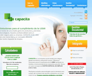 capacitaservicios.org: capacitaservicios.org
Empresa social creada para integrar gestión económica y desarrollo humano. Ofrecemos soluciones para el cumplimiento de la LISMI, facilitando los trámites y la toma de decisiones necesarias para ello