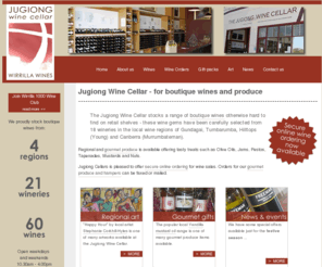 jugiongcellars.com: Jugiong Wine Cellar | Home | Boutique wines and gourmet produce from the Gundagai, Hilltops, Canberra and Tumbarumba wine regions
The Jugiong Wine Cellar stocks a premium selection of wines from wineries in the Tumbarumba, Hilltops (Young), Canberra, and Gundagai regions.