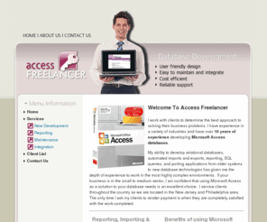 accessfreelancer.org: Microsoft Access Programmer NJ & Philadelphia: Database Management, SQL Queries
Microsoft Access Database Programmers, Developers, and Consultants located in the New Jersey and Philadelphia area. Cost Effective Services include: Automated Imports And Exports, Complex SQL Queries, Porting Applications From Older Systems To New Database Technologies.