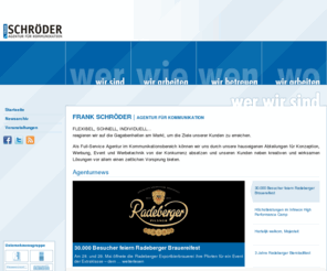 fs-datenserver.de: FRANK SCHRÖDER | AGENTUR FÜR KOMMUNIKATION - Veranstaltungs- und Werbeagentur Dresden
Als Event- und Werbeagentur in Dresden im Kommunikationsbereich können wir uns durch unsere hauseigenen Abteilungen für Konzeption, Werbung, Event und Werbetechnik von der Konkurrenz absetzen und unseren Kunden neben kreativen und wirksamen Lösungen vor allem einen zeitlichen Vorsprung bieten.