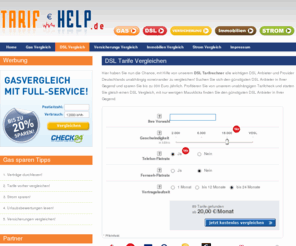 internetanschluss.biz: Tarifhelp.de der TarifVergleich - Alle wichtigen Tarife online und in kürzester Zeit vergleichen!
Vergleichen Sie bei uns alle wichtigen Tarife für Enerige, Gas, Kredit, DSL und Versicherung. Einfach, schnell und kostenlos!