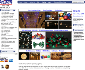 sivallighting.com: String lights, party lights, Christmas lights, holiday lights - Sival Inc.
Sival Inc. sells party lights, Christmas lights and other string lights for parties, weddings and special events. Our products our for indoor/outdoor use and of commercial quality.