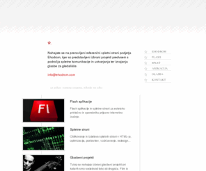 ehodrom.com: ☆ EHODROM welcome!
EHODROM d.o.o. Design, izdelava in postavitev spletnih strani v flashu in HTML-ju. Flash aplikacije, uvodne animacije, multimedijske predstavitve...  