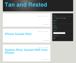 tanandrested.com: Tan and Rested
Tan? Check. Rested? Check. Perfect!