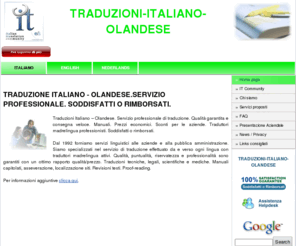 traduzioni-italiano-olandese.com: TRADUZIONE ITALIANO - OLANDESE.SERVIZIO PROFESSIONALE. SODDISFATTI O RIMBORSATI. | TRADUZIONI-ITALIANO-OLANDESE
Traduzioni Italiano – Olandese. Servizio professionale di traduzione. Qualità garantita e consegna veloce. Manuali. Prezzi economici. Sconti per le aziende. Traduttori madrelingua professionisti. Soddisfatti o rimborsati.