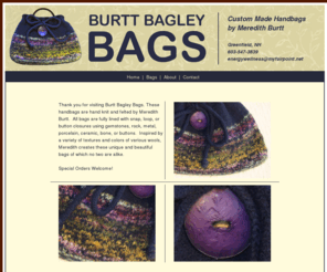 burttbagleybags.com: Custom Made Felted Wool Handbags by Meredith Burtt
Custom made felted wool handbags, hand made in Greenfield NH 603-547-3839.