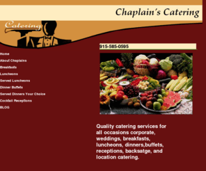 chaplainscatering.com: Home
We cater for all occasions, private parties, wedding receptions, barbeques, corporate events and more.