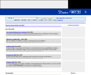 dans-web.se: Dans-WEB - En av i skandinaviens större informations källor inom dans.
Här finner ni dansnyheter inom dansvärlden. 