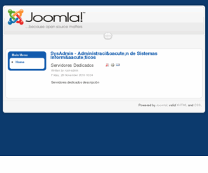 sysadmin.com.es: SysAdmin - Administración de Sistemas Informáticos
Administración Linux, BSD, Solaris, Windows. Servidores Dedicados Administrados, cPanel, Plesk, DirectAdmin. Seguridad Avanzada, Correo Electrónico, Cloud Computing.