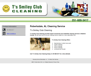 tsmileyclubcleaning.com: Cleaning Service Robertsdale, AL - T's Smiley Club Cleaning
T's Smiley Club Cleaning provides expert commercial and residential cleaning services in the  Robertsdale, AL area. Call us at 251-609-3417 today.