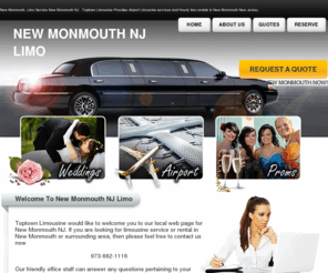 new-monmouth-nj-limousine.com: New Monmouth, Limo Service New Monmouth NJ Limousine Rentals
New Monmouth NJ Limousine Service. New Monmouth New Jersey Limo Rentals and Airport Service provided by Toptown Limousine service
New Monmouth NJ  