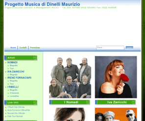 progettomusica.com: Progetto Musica - Management Artisti e Organizzazione Concerti ed Eventi
Dinelli Maurizio storico manager dei Nomadi propone nuovi artisti per eventi, manifestazioni e concerti dal vivo in piazza o teatro.