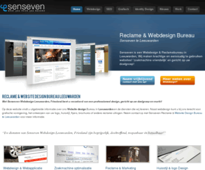 senseven.nl: Webdesign & Reclamebureau Friesland | Reclame SEO Website Design Leeuwarden
Senseven Webdesign & Reclamebureau Friesland - ontwerpt en ontwikkelt webdesign, zoekmachine optimalisatie, reclame, huisstijl en logo design. gericht op uw doelgroep!