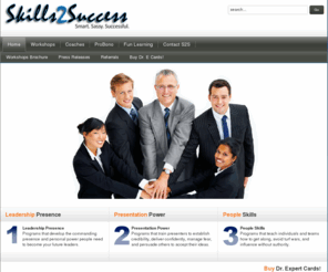 skillstosuccess.net: Skills to Success
Skills to Success, Inc. has a global mission for changing the human condition through communications and interpersonal interaction through their Predator, Prey or Partner coaching method.