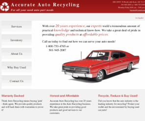 accurate-auto.com: Accurate Auto Recycling | For all your used auto part needs
Millions of used auto parts instantly searchable. Shop our large selection of used automotive parts.  Accurate Auto Recycling is Your online used parts Super-store.