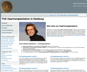 fue-haartransplantation.com: Haartransplantation in Hamburg nach der FUE-Methode - Willkommen bei FUE Haartransplant Hamburg
Hamburg: FUE- Haartransplantation - die erste reine Praxis für FUE Haartransplantation in Deutschland stellt sich vor