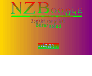 nzboogle.nl: Gratis tools NZBoogle help u daarmee !!!
Zoeken zoeken en nog eens zoeken NZBoogle help u daarmee !!!