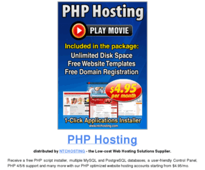 phphosting2011.com: PHP Hosting Accounts by NTChosting
PHP hosting accounts. Unlimited budget web hosting package (unmetered web space and monthly bandwidth   1 domain hosted) brought to you by NTChosting - the web hosting packages provider.