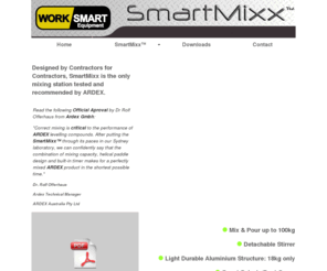 smartmixx.net: Home
SmartMixx™ is the long expected mixing station developed by Concrete Artisans. This new improved commercial version is available for sale to contractors all over the world. SmartMixx™ is the essential piece of equipment to mix and pour levelling cements such as Ardex K15, K80 and the new Ardex Pandomo Floor (K1). SmartMixx™ has Ergonomic Handles, Light Durable Aluminium Structure and can also be used as a trolley! With SmartMixx™ is easy to achieve a lump free and consistent mix as well as a precision pouring every time. The detachable Stirrer is perfect to use on smaller mixes. 