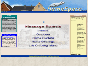 lihomespace.com: Long Island Home Space
Long Island Home Space: Real time message boards, Classified Advertising, Directories of home improvement related businesses on Long Island, plus much more!