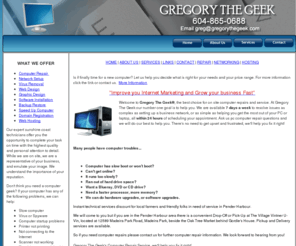 gregorythegeek.com: Computer Repair Sunshine Coast - Gregory The Geek
Computer Repair, Computer Services, Sunshine Coast, BC. Gregory The Geek, Contact greg@gregorythegeek.com, 