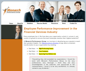 monarchpg.com: Monarch Performance Group | Employee Performance Improvement in the Financial Services Industry.
We are a nationally recognized provider of customized behavioral training, sales management coaching, and performance measurement tools in the financial services industry.