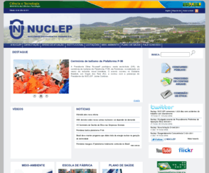 nuclep.gov.br: Nuclep
NUCLEP - É uma indústria produtora de bens de capital sob encomenda, que atua preferencialmente na área de calderaria pesada