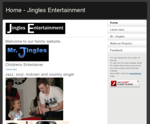 jinglesentertainment.co.uk: Home - Jingles Entertainment Agency
Agency full of bands, Dj's, tribute artists, hypnotists, live singers, magicians, childrens entertainers plus much more...