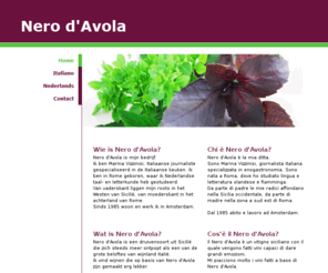 nerodavola.nl: Nero d'Avola - Home -
Sito di Nero d'Avola e Marina Vizzinisi, giornalista enogastronomica di Amsterdam e ogni tanto cuoca per altri.
Deze is de site van Nero d'Avola en Marina Vizzinisi, Italiaanse foodjournaliste en af en toe kokkin voor anderen.