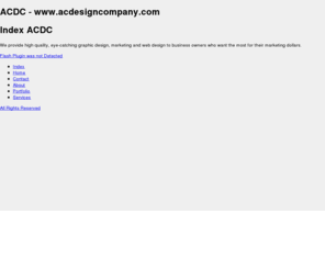 acdesigncompany.com: Ashley Chesley Design Company | www.acdesigncompany.com | Index Page ACDC
We provide high quality, eye-catching graphic design, marketing and web design to business owners who want the most for their marketing dollars.