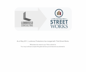 brilliantchampions.com: Welcome to Lumbroso Productions
Lumbroso Productions is an independently owned new media, design & web publishing company. We tend to focus our skills on internet and e-commerce solutions, digital video production, copywriting and publishing. Our small team personally delivers the creative and technical expertise necessary to take any project from concept to launch.