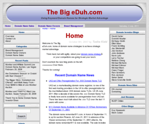 bigeduh.com: Home | The Big eDuh.com
Using Keyword Domain Names for Strategic Market Advantage