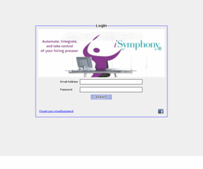 i-symphony.net: iSymphony
iSymphony is a powerful, fully customizable integrated tool that automates and manages every facet of your hiring process. It is a web based solution that reduces recruiting and staffing costs while providing real-time spend analysis and assuring uniform Legal & HR Compliance. On-line timesheets and billing streamlines business processes and increases productivity.